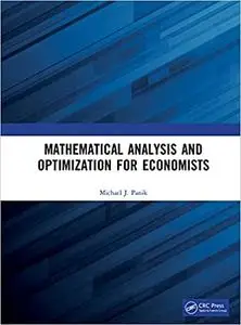 Mathematical Analysis and Optimization for Economists