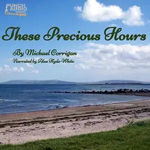 «These Precious Hours» by Michael Corrigan