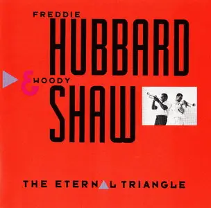 Freddie Hubbard & Woody Shaw - The Eternal Triangle (1988) {Blue Note CDP 7480172 rec 1987}