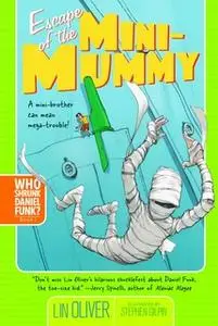 «Escape of the Mini-Mummy» by Lin Oliver