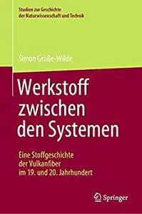 Werkstoff zwischen den Systemen – Eine Stoffgeschichte der Vulkanfiber im 19. und 20. Jahrhundert