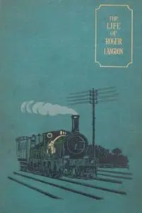 «The Life of Roger Langdon / Told by himself. With additions by his daughter Ellen. /» by Henry Clifton Lambert