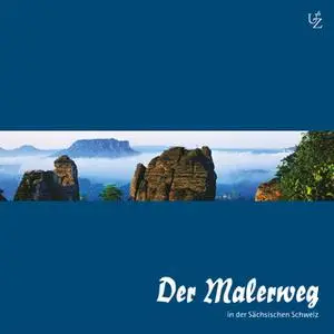 «Der Malerweg in der Sächsischen Schweiz» by Gerda Zschiedrich,Alexander Zschiedrich