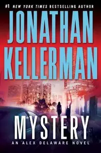 Jonathan Kellerman, "Mystery: An Alex Delaware Novel"