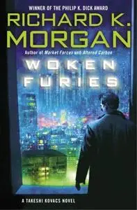 Woken Furies (Takeshi Kovacs Novels)