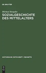 Sozialgeschichte des Mittelalters : Eine Forschungsbilanz nach der deutschen Einheit