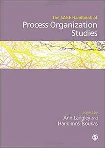 The SAGE Handbook of Process Organization Studies