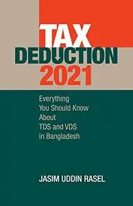 Tax Deduction 2021: Everything You Should Know About TDS and VDS in Bangladesh