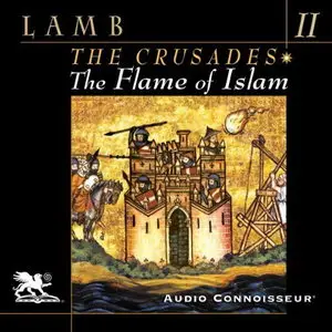 The Flame of Islam (The Crusades, Book 2) [Audiobook] {Repost}