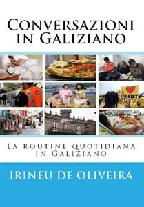 Irineu De Oliveira Jnr - Conversazioni in Galiziano: La routine quotidiana in Galiziano
