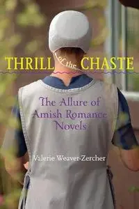 Thrill of the Chaste: The Allure of Amish Romance Novels