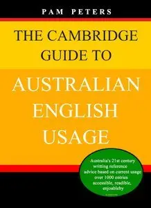 The Cambridge Guide to Australian English Usage, 2 edition (repost)