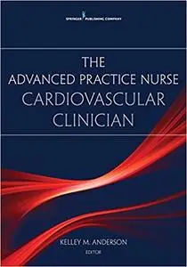 The Advanced Practice Nurse Cardiovascular Clinician