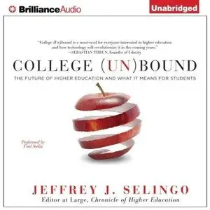 College (Un)Bound: The Future of Higher Education and What It Means for Students (Audiobook) 
