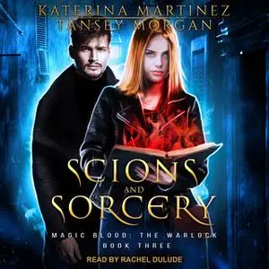 «Scions and Sorcery» by Katerina Martinez,Tansey Morgan