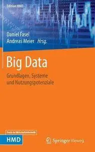 Big Data: Grundlagen, Systeme und Nutzungspotenziale (Edition HMD) [Repost]