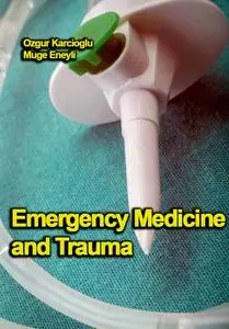 "Emergency Medicine and Trauma" ed. by Ozgur Karcioglu,  Muge Eneyli