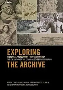 Exploring the Archive: Historical Photography from Latin America