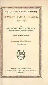 The American nation: a history from original sources by associated scholars; edited by Albert Bushnell Hart, advised by