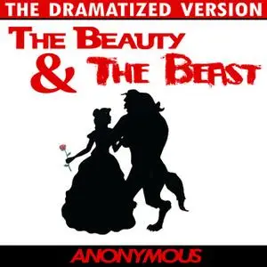 «Beauty and the Beast - The Dramatized Version» by Anonymous