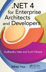 .NET 4 for Enterprise Architects and Developers (Infosys Press) by Suchi Paharia [Repost] 