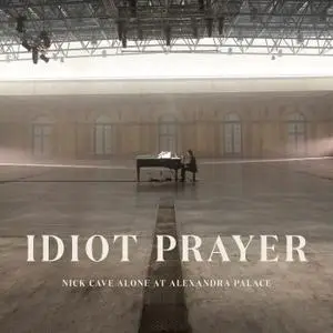 Nick Cave & The Bad Seeds - Idiot Prayer (Nick Cave Alone at Alexandra Palace) (2020)
