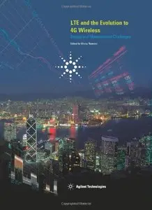 LTE and the Evolution to 4G Wireless: Design and Measurement Challenges (repost)