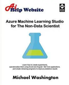 Azure Machine Learning Studio for The Non-Data Scientist