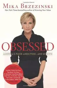 Obsessed: America's Food Addiction--and My Own (Repost)