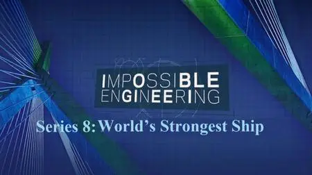 Sci Ch. - Impossible Engineering Series 8: Worlds Strongest Ship (2020)