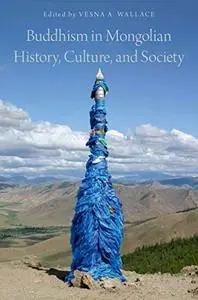 Buddhism in Mongolian History, Culture, and Society (Repost)