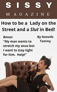Sissy Magazine: How to Be a Lady on the Street and a Slut in Bed！