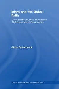 Islam and the Baha'i Faith: A Comparative Study of Muhammad Abduh and Abdul-Baha Abbas