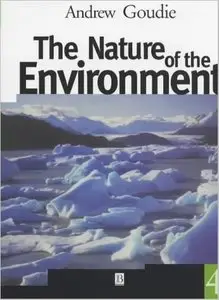 The Nature of the Environment, Fourth Edition by Andrew S. Goudie