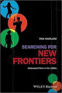 Searching for New Frontiers: Hollywood Films in the 1960s