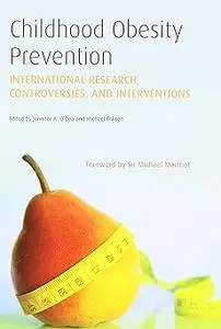 Childhood Obesity Prevention: International Research, Controversies and Interventions