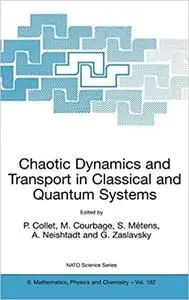 Chaotic Dynamics and Transport in Classical and Quantum Systems