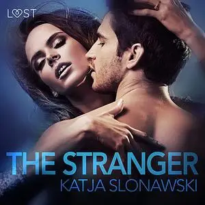 «The Stranger - erotic short story» by Katja Slonawski