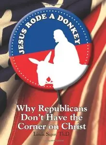 Jesus Rode A Donkey: Why Republicans Don't Have the Corner on Christ (Repost)