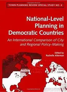 National-Level Spatial Planning in Democratic Countries: An International Comparison of City and Regional Policy-Making