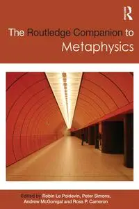 The Routledge Companion to Metaphysics (Routledge Philosophy Companions)