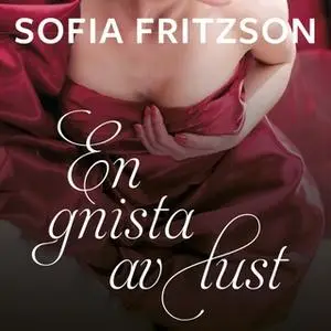 «En gnista av lust» by Sofia Fritzson