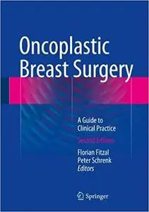 Oncoplastic Breast Surgery: A Guide to Clinical Practice Ed 2