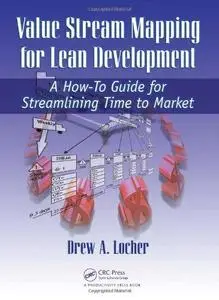 Value Stream Mapping for Lean Development: A How-To Guide for Streamlining Time to Market (Repost)