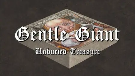 Gentle Giant - Unburied Treasure (2019) [Super Deluxe Edition Box Set]