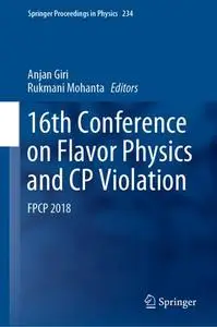 16th Conference on Flavor Physics and CP Violation: FPCP 2018 (Repost)