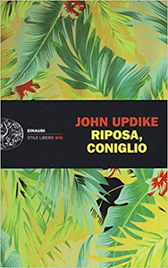 Riposa, coniglio - John Updike (Repost)