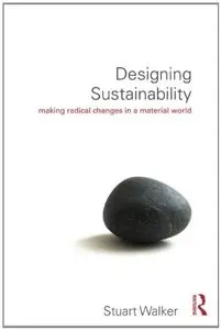 Designing Sustainability: Making radical changes in a material world (Repost)