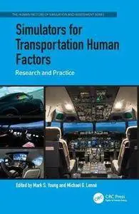 Simulators for Transportation Human Factors: Research and Practice