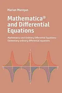 Mathematica® and Ordinary Differential Equations: Elementary ordinary differential equations